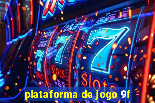 plataforma de jogo 9f